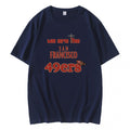 We Are The San Francisco 49ers T-Shirt