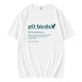 Definition Go Birds Phrase Philadelphia Eagles Super Bowl LIX T-Shirt