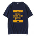 Pittsburgh Steelers Dont Mess With The Towel T-Shirt
