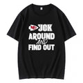 Kansas City Chiefs Fuck Around And Find Out T-Shirt