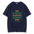 Boston Celtics We Almost Always Almost Win T-Shirt