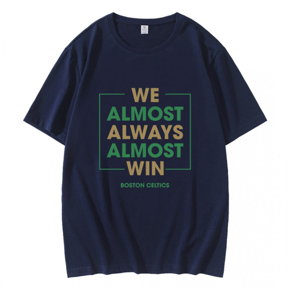 Boston Celtics We Almost Always Almost Win T-Shirt
