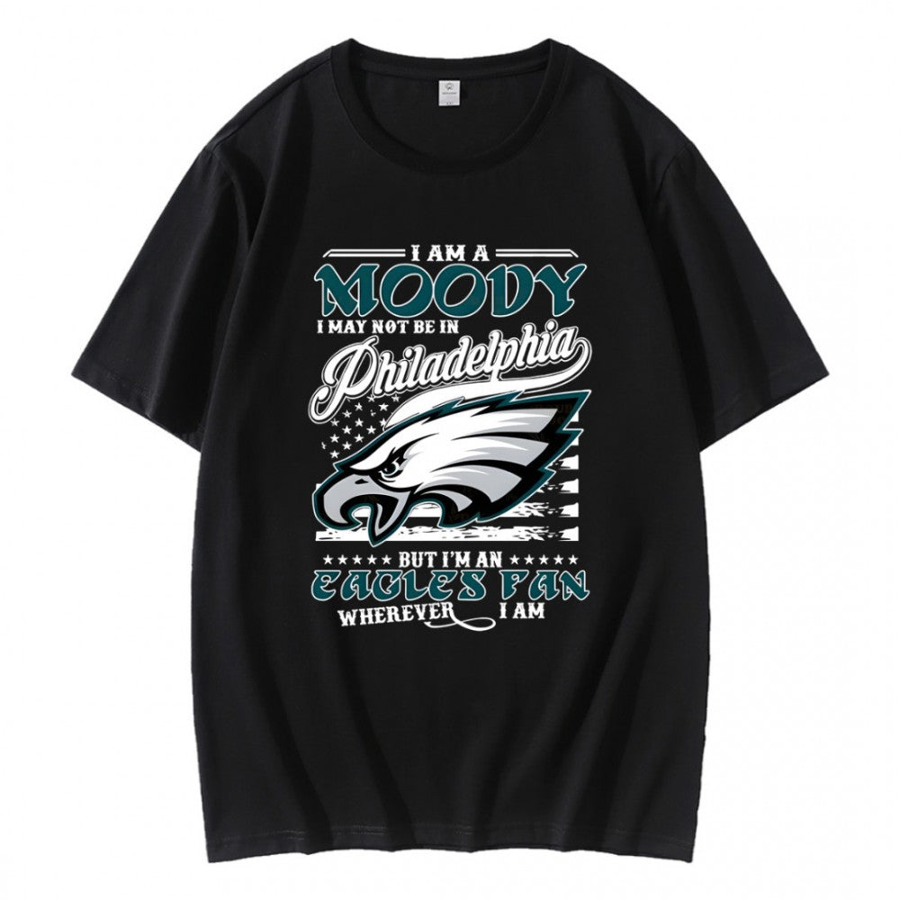 I Am A Moody I May Not Be In Philadelphia Eagles Fan T-Shirt